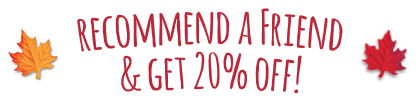 Recommend a friend - get 20% off!